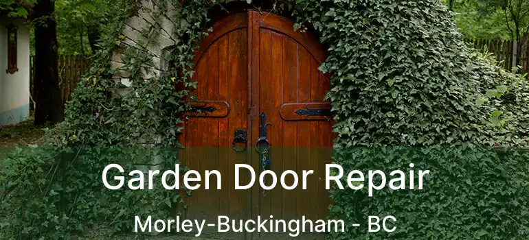  Garden Door Repair Morley-Buckingham - BC