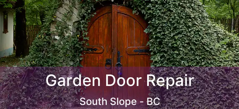  Garden Door Repair South Slope - BC