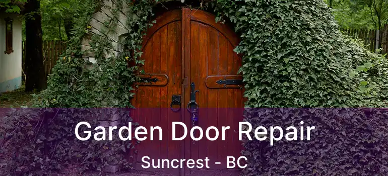  Garden Door Repair Suncrest - BC