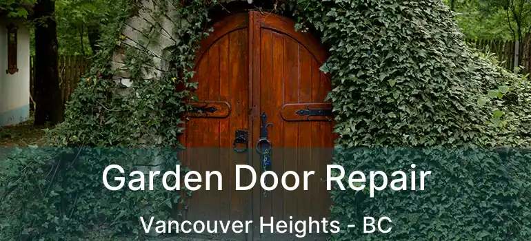  Garden Door Repair Vancouver Heights - BC