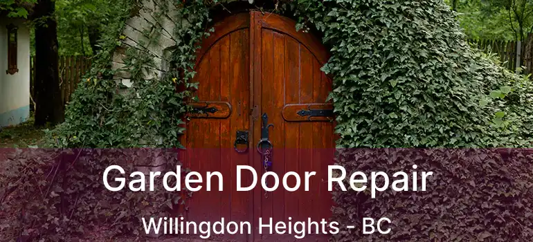  Garden Door Repair Willingdon Heights - BC