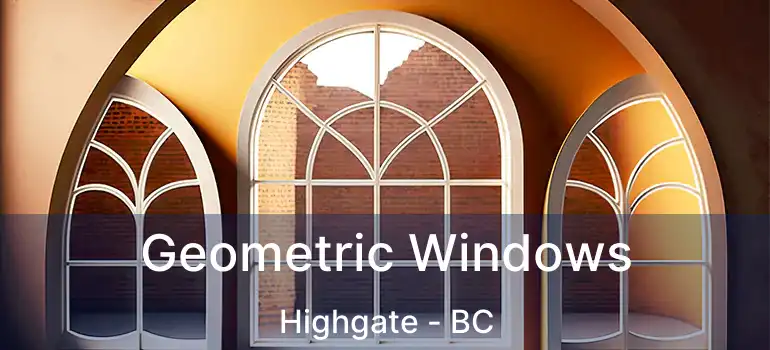  Geometric Windows Highgate - BC