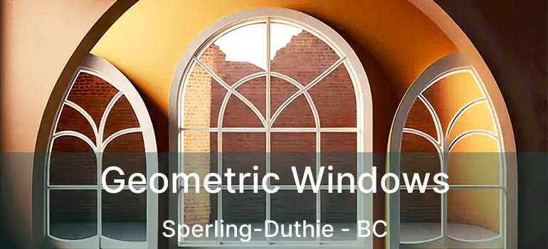  Geometric Windows Sperling-Duthie - BC