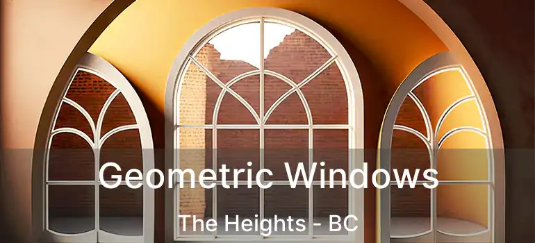  Geometric Windows The Heights - BC