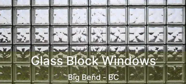  Glass Block Windows Big Bend - BC