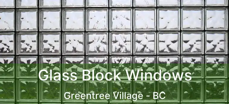  Glass Block Windows Greentree Village - BC