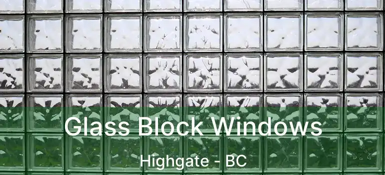  Glass Block Windows Highgate - BC