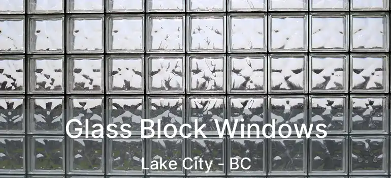  Glass Block Windows Lake City - BC