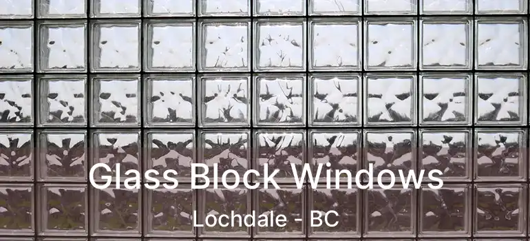  Glass Block Windows Lochdale - BC