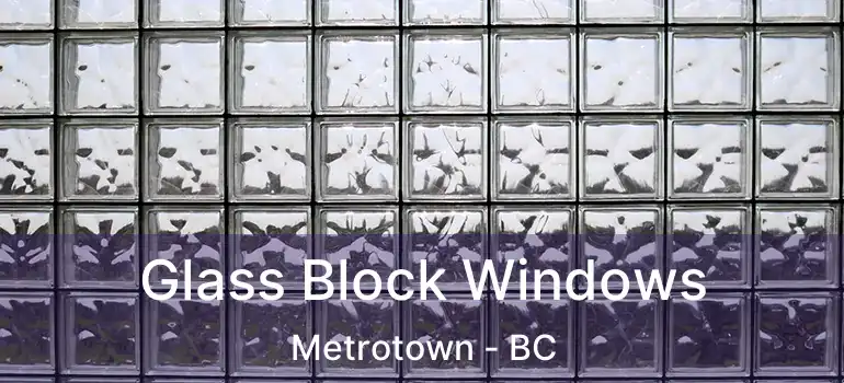  Glass Block Windows Metrotown - BC