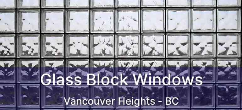  Glass Block Windows Vancouver Heights - BC