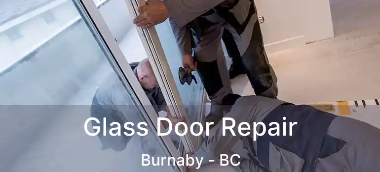  Glass Door Repair Burnaby - BC