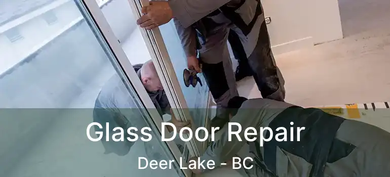  Glass Door Repair Deer Lake - BC
