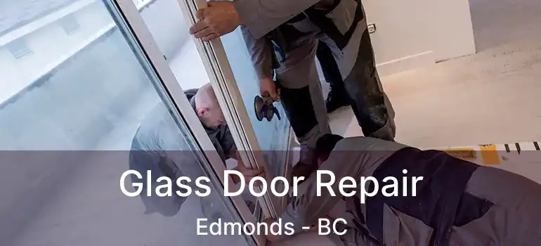  Glass Door Repair Edmonds - BC