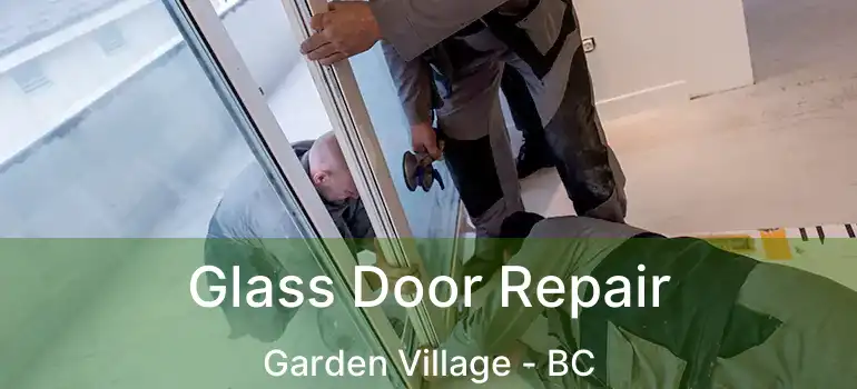  Glass Door Repair Garden Village - BC