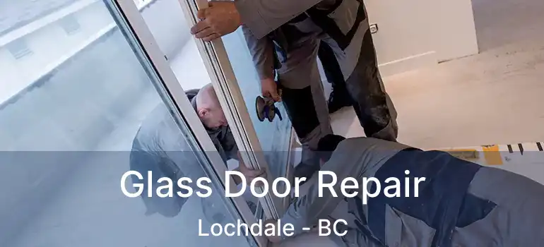  Glass Door Repair Lochdale - BC