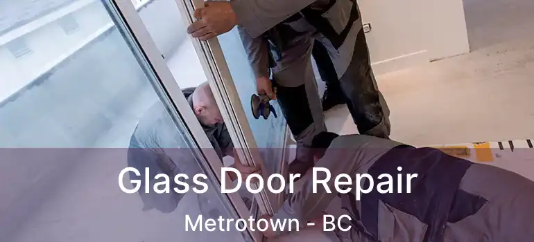  Glass Door Repair Metrotown - BC
