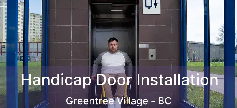  Handicap Door Installation Greentree Village - BC