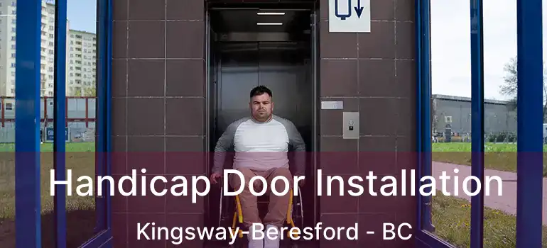  Handicap Door Installation Kingsway-Beresford - BC