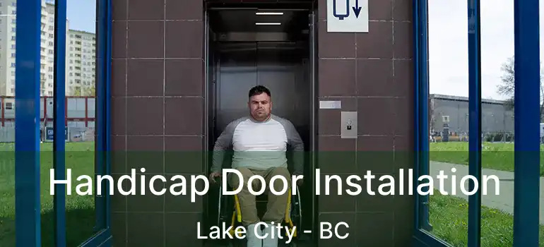 Handicap Door Installation Lake City - BC