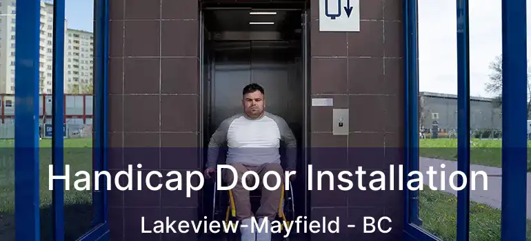 Handicap Door Installation Lakeview-Mayfield - BC