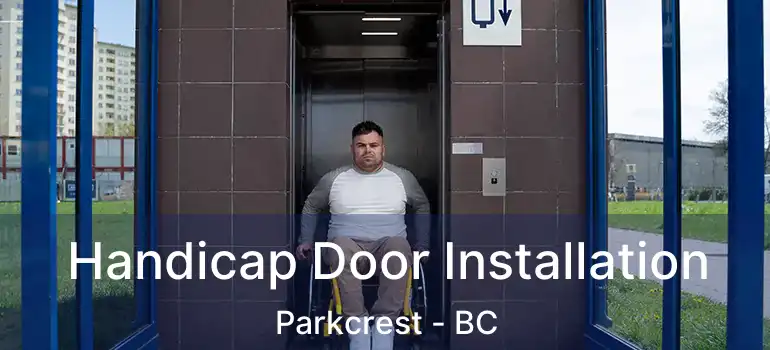 Handicap Door Installation Parkcrest - BC