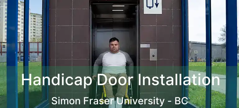  Handicap Door Installation Simon Fraser University - BC