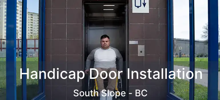  Handicap Door Installation South Slope - BC