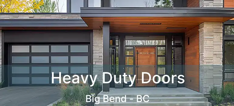  Heavy Duty Doors Big Bend - BC