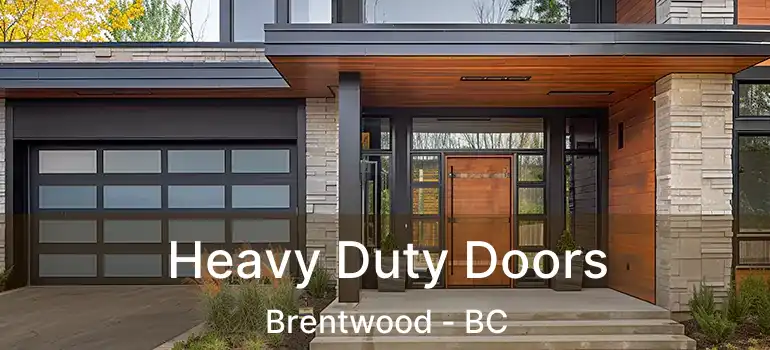 Heavy Duty Doors Brentwood - BC
