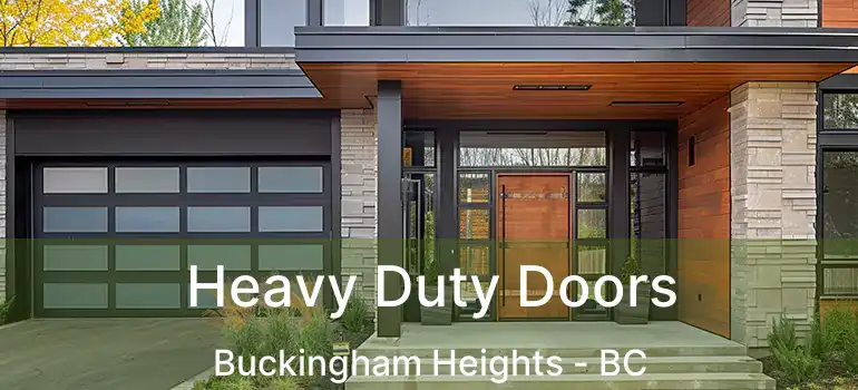  Heavy Duty Doors Buckingham Heights - BC