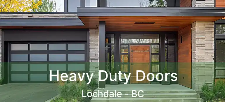  Heavy Duty Doors Lochdale - BC