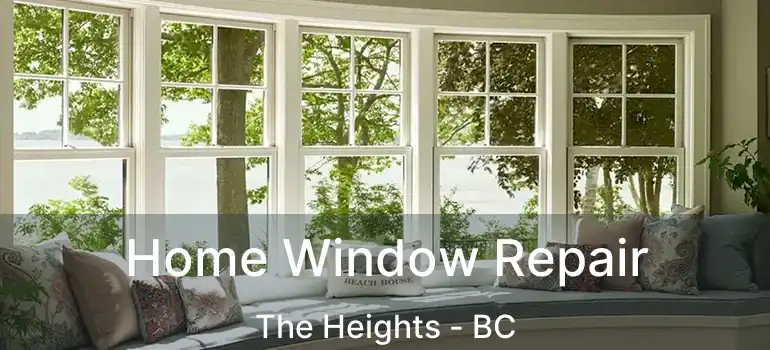  Home Window Repair The Heights - BC