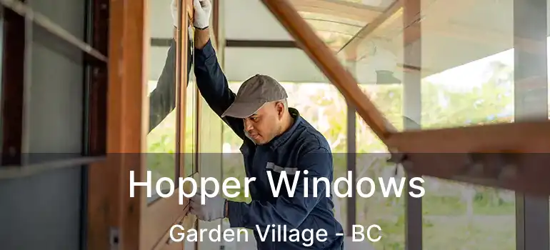 Hopper Windows Garden Village - BC