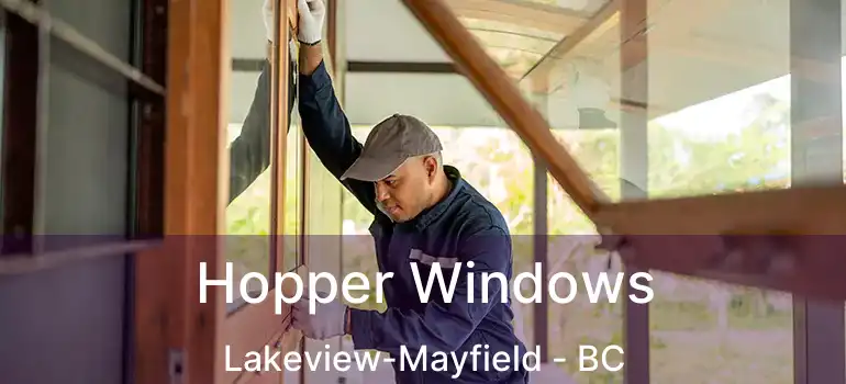  Hopper Windows Lakeview-Mayfield - BC