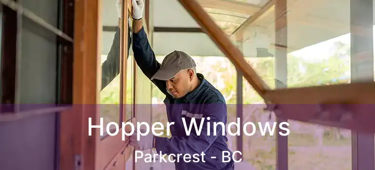  Hopper Windows Parkcrest - BC