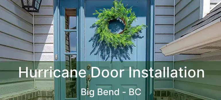  Hurricane Door Installation Big Bend - BC