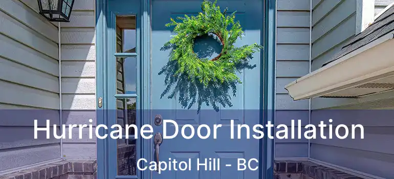  Hurricane Door Installation Capitol Hill - BC