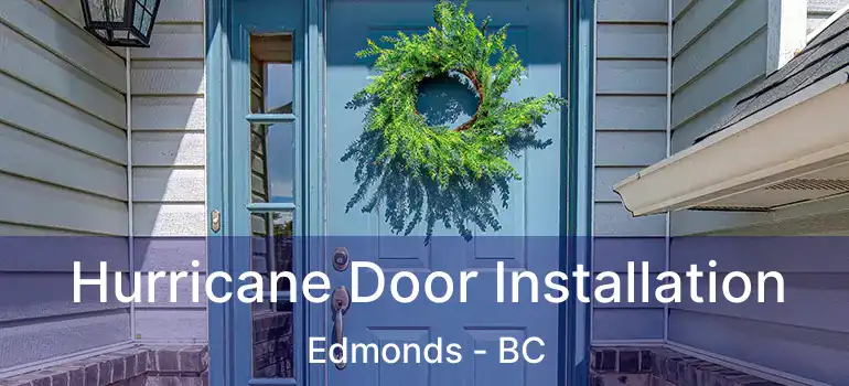  Hurricane Door Installation Edmonds - BC