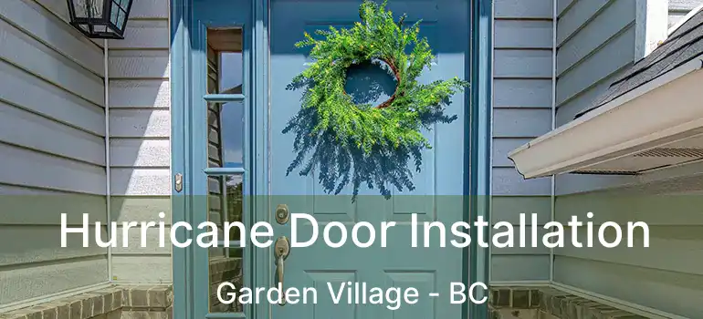  Hurricane Door Installation Garden Village - BC