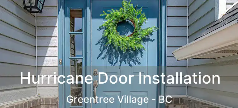  Hurricane Door Installation Greentree Village - BC