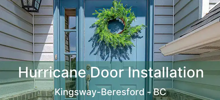 Hurricane Door Installation Kingsway-Beresford - BC