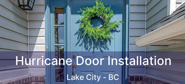  Hurricane Door Installation Lake City - BC
