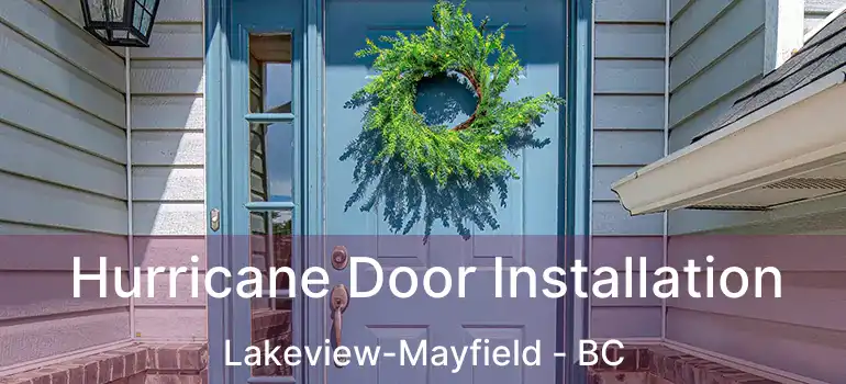  Hurricane Door Installation Lakeview-Mayfield - BC