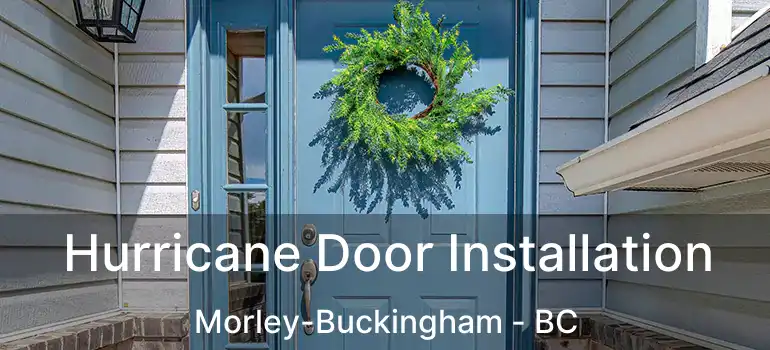  Hurricane Door Installation Morley-Buckingham - BC
