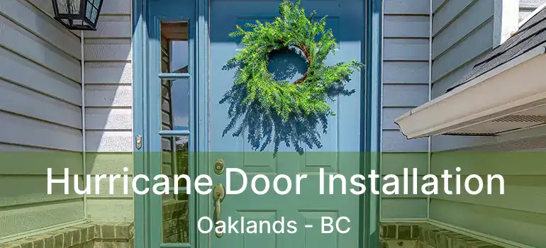  Hurricane Door Installation Oaklands - BC