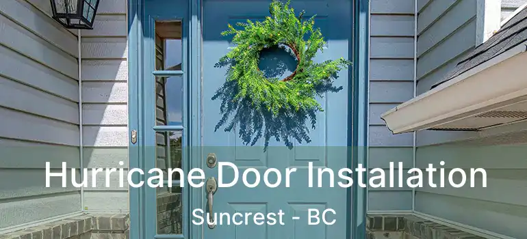  Hurricane Door Installation Suncrest - BC