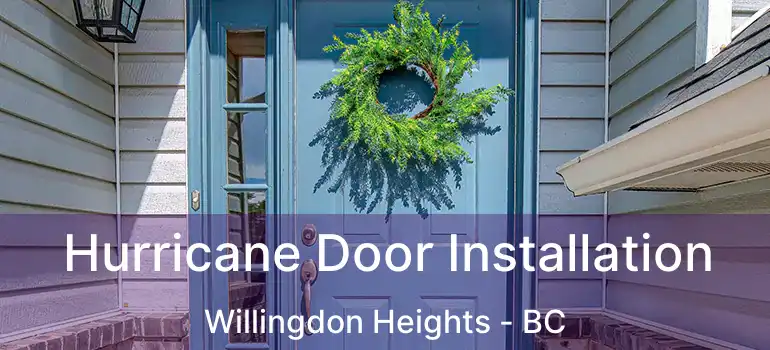  Hurricane Door Installation Willingdon Heights - BC