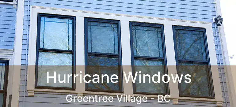  Hurricane Windows Greentree Village - BC