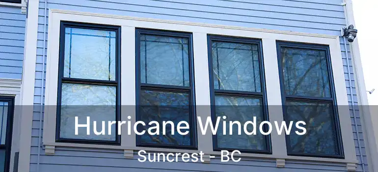  Hurricane Windows Suncrest - BC